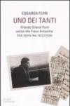 Uno dei tanti. Orlando Orlandi Posti ucciso alle Fosse Ardeatine. Una storia mai raccontata