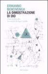 La dimostrazione di Dio. Come la filosofia ha cercato di capire la fede