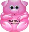 Martina la maialina. I dondolibri. Ediz. illustrata