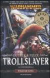 Trollslayer. (Lo sventratroll). Gotrek & Felix. Warhammer