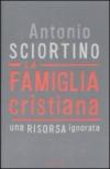 La famiglia cristiana. Una risorsa ignorata