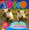 Focus Pico. Gli animali della fattoria. Ediz. illustrata