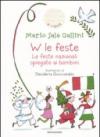 W le feste. Le feste nazionali spiegate ai bambini. Ediz. illustrata