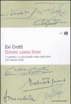 Dimmi come firmi (Oscar saggi Vol. 898)