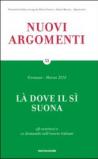 Nuovi argomenti (53): LÀ DOVE IL SÌ SUONA: 98 scrittori e 10 domande sull'essere italiani