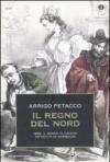 Il regno del Nord. 1859: il sogno di Cavour infranto da Garibaldi