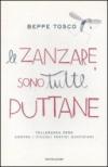 Le zanzare sono tutte puttane