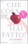 Che cosa hai fatto?