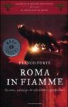 Roma in fiamme. Nerone, principe di splendore e perdizione. Il romanzo di Roma