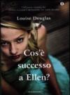 Cos'è successo a Ellen?