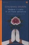 Vedere il cielo in un fiore selvatico (Oscar spiritualità)