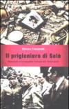 Il prigioniero di Salò: Mussolini e la tragedia italiana del 1943-1945 (Le scie)