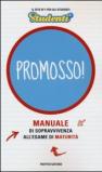 Promosso! Manuale di sopravvivenza all'esame di maturità