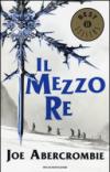 Il mezzo re. Trilogia del mare infranto