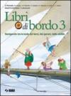 Libri di bordo. Navigando tra le isole dei temi, dei generi, delle abilità. Con portfolio delle competenze individuali. Per la Scuola media. 3. (2 vol.)