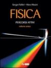 Fisica. Percorsi attivi-Strumenti di lavoro. Per le Scuole superiori