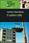 Il cantiere edile. Per gli Ist. Tecnici