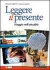 Leggere il presente. Viaggio nell'attualità. Per le Scuole superiori