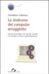 La sindrome del computer arrugginito. Nuove tecnologie nel Sud del mondo tra sviluppo umano e globalizzazione