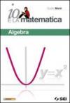 Io e la matematica. Algebra. Per prepararsi all'esame. Per la Scuola media. Con espansione online