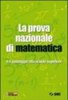 La prova nazionale di matematica e il passaggio alla scuola superiore. Per la Scuola media
