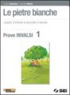 Le pietre bianche. Prove INVALSI 1. Per la Scuola media