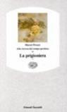 Alla ricerca del tempo perduto. La prigioniera: 1