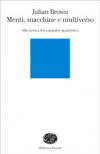 Menti, macchine e multiverso. Alla ricerca del computer quantistico