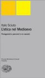 L'etica nel Medioevo. Protagonisti e percorsi (V-XIV secolo)