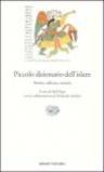 Piccolo dizionario dell'islam. Storia, cultura, società