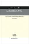 La nascita di Roma. Dèi, lari, eroi e uomini all'alba di una civiltà