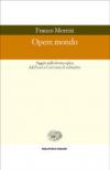 Opere mondo. Saggio sulla forma epica dal Faust a Cent'anni di solitudine