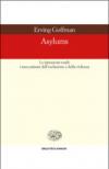 Asylums. Le istituzioni totali: i meccanismi dell'esclusione e della violenza