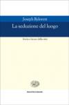 La seduzione del luogo. Storia e futuro della città. Ediz. illustrata