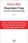 Disarmare l'Iraq. La verità su tutte le menzogne