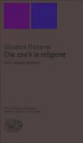 Che cos'è la religione. Temi metodi problemi