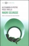 Madri selvagge. Contro la tecnorapina del corpo femminile