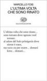 L'ultima volta che sono rinato