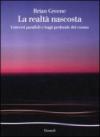 La realtà nascosta. Universi paralleli e leggi profonde del cosmo