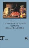 La scienza in cucina e l'arte di mangiar bene