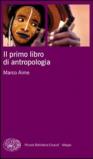 Il primo libro di antropologia (Piccola biblioteca Einaudi. Mappe Vol. 2)