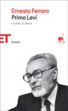 Primo Levi. La vita, le opere