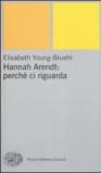 Hannah Arendt: perché ci riguarda