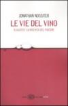 Le vie del vino. Il gusto e la ricerca del piacere