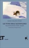 Le vite dell'Altipiano: Racconti di uomini, boschi e animali (Einaudi tascabili. Biblioteca Vol. 39)