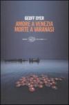 Amore a Venezia. Morte a Varanasi
