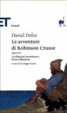 Le avventure di Robinson Crusoe (Einaudi): seguite da «Le ulteriori avventure» e «Serie riflessioni» (Einaudi tascabili. Classici Vol. 546)