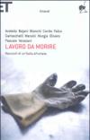 Lavoro da morire. Racconti di un'Italia sfruttata