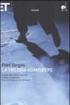 La trilogia Adamsberg: L'uomo dei cerchi azzurri-L'uomo a rovescio-Parti in fretta e non tornare