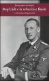 Heydrich e la soluzione finale. La decisione del genocidio